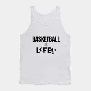 Basketball Is Life Tank Top